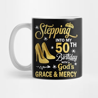 Stepping Into My 50th Birthday With God's Grace & Mercy Bday Mug